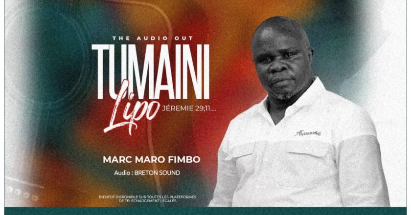 Beni/Culture : « Tumaini Lipo », la nouvelle chanson porteuse d’espoir de Marc Maro Fimbo